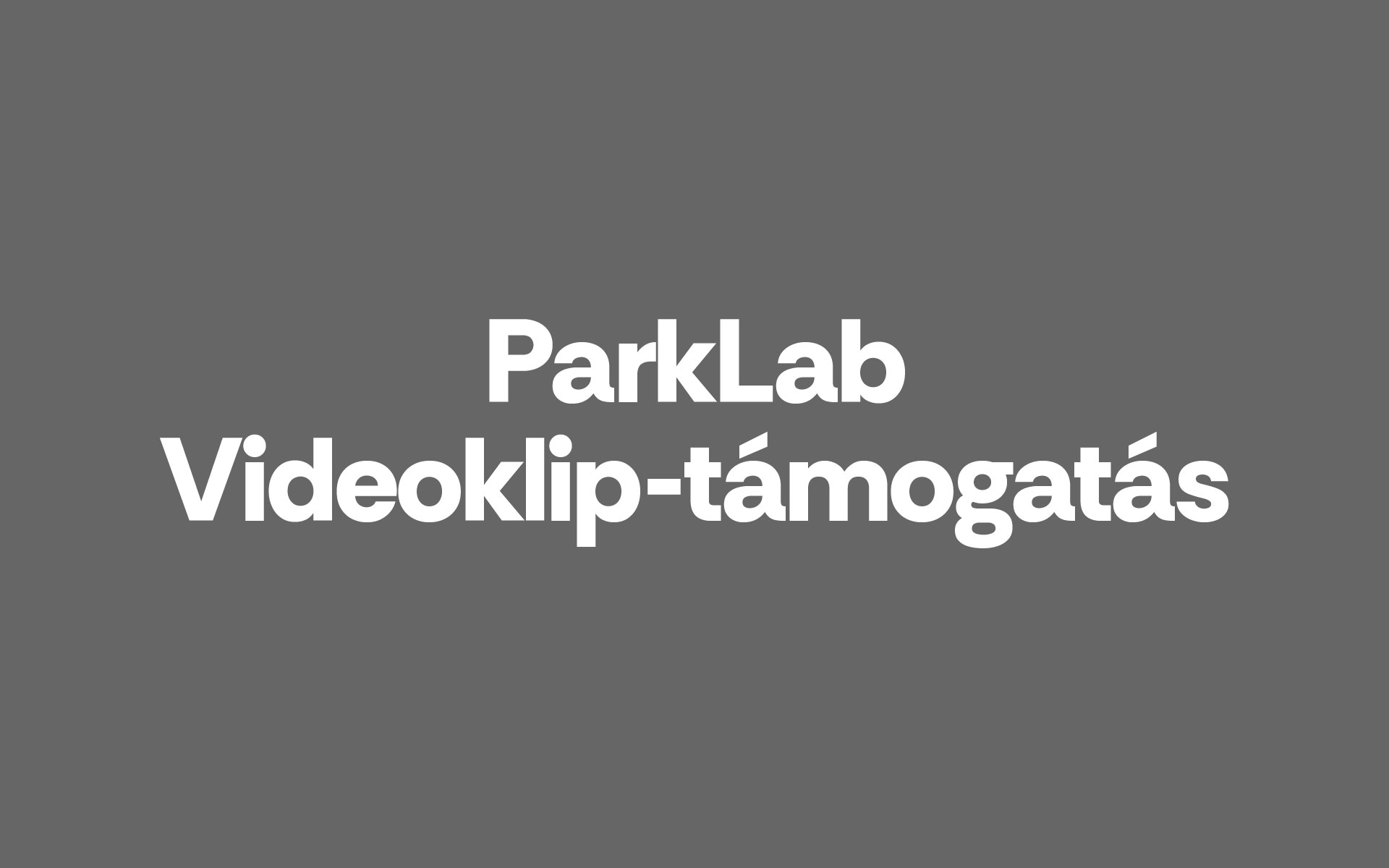 ParkLab Videoklip-támogatás
