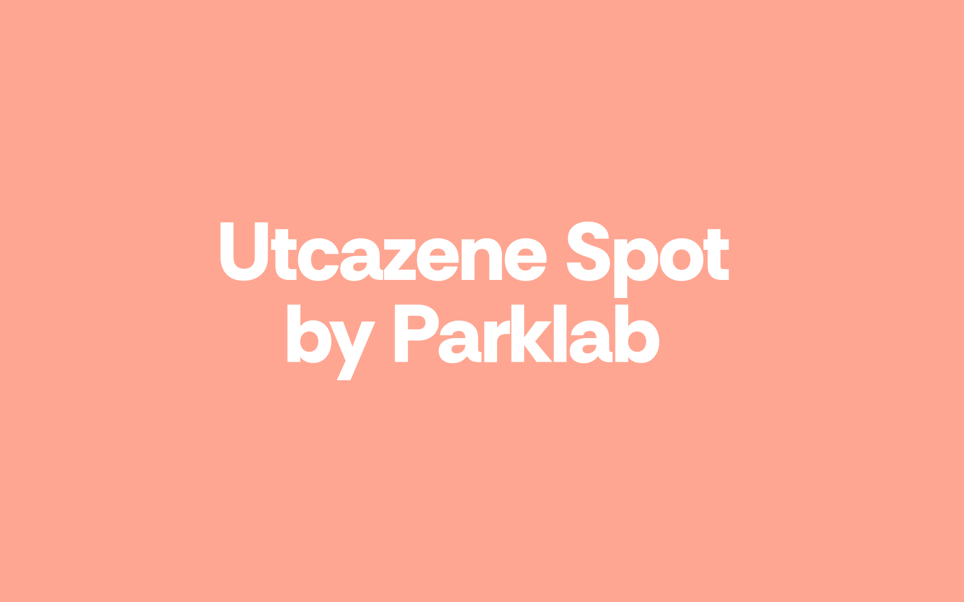 Utcazene Spot by Parklab